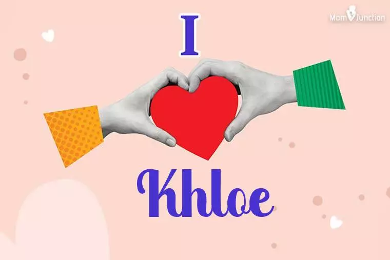 I Love Khloe Wallpaper