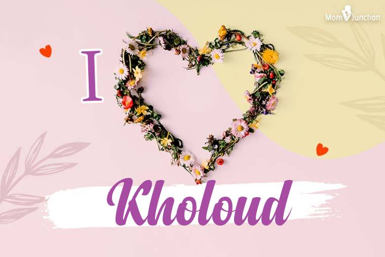 I Love Kholoud Wallpaper