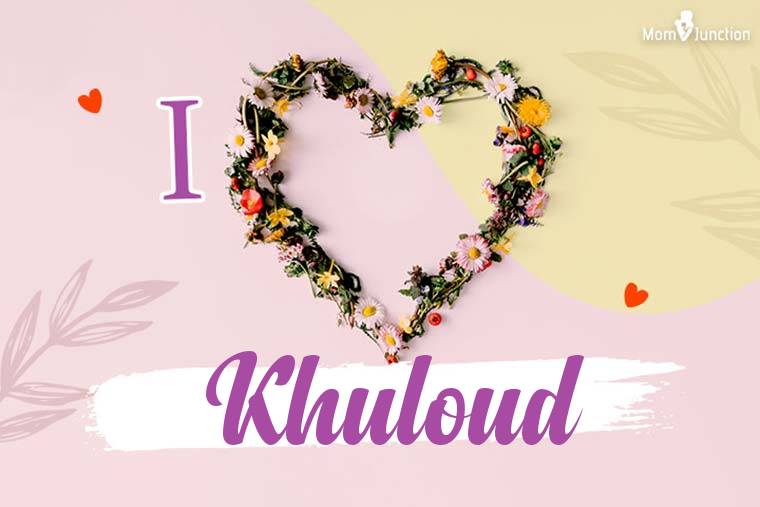 I Love Khuloud Wallpaper
