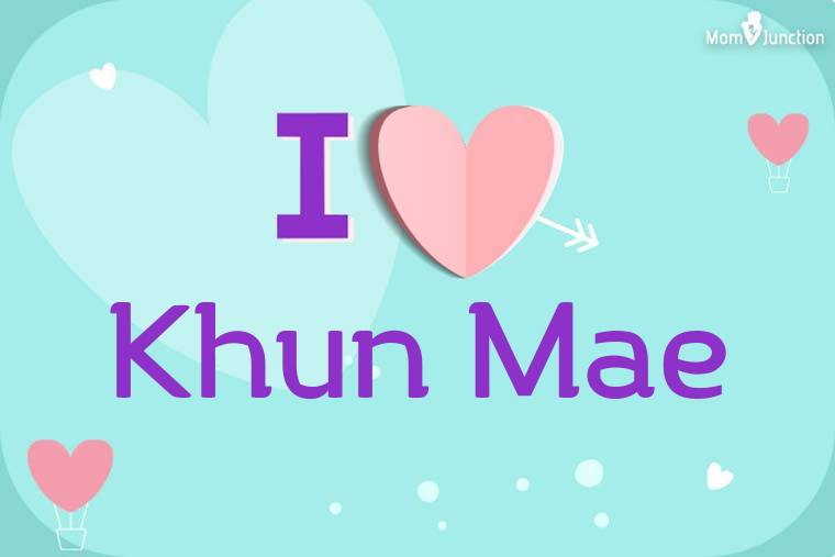 I Love Khun Mae Wallpaper