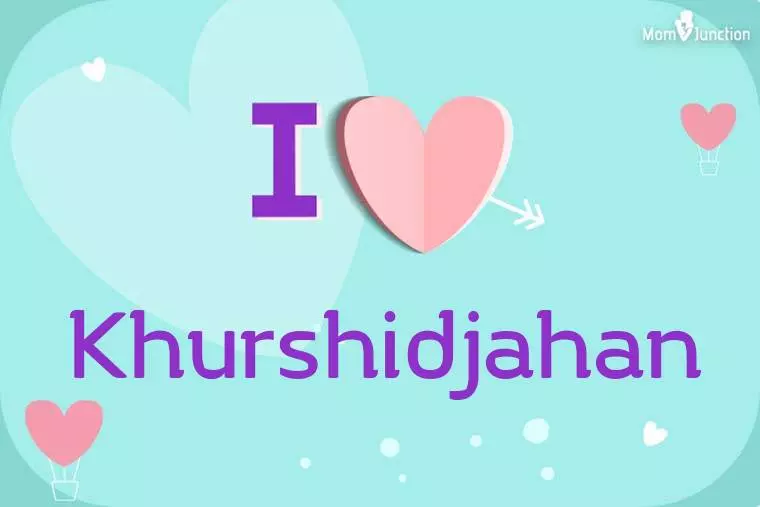 I Love Khurshidjahan Wallpaper