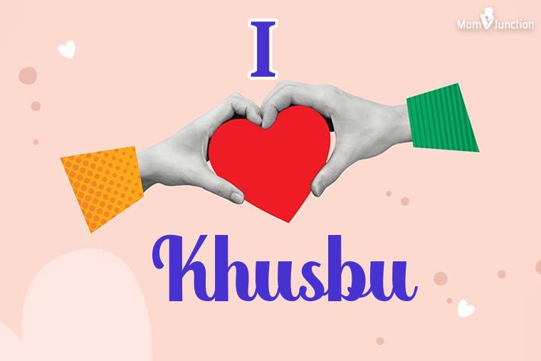 I Love Khusbu Wallpaper