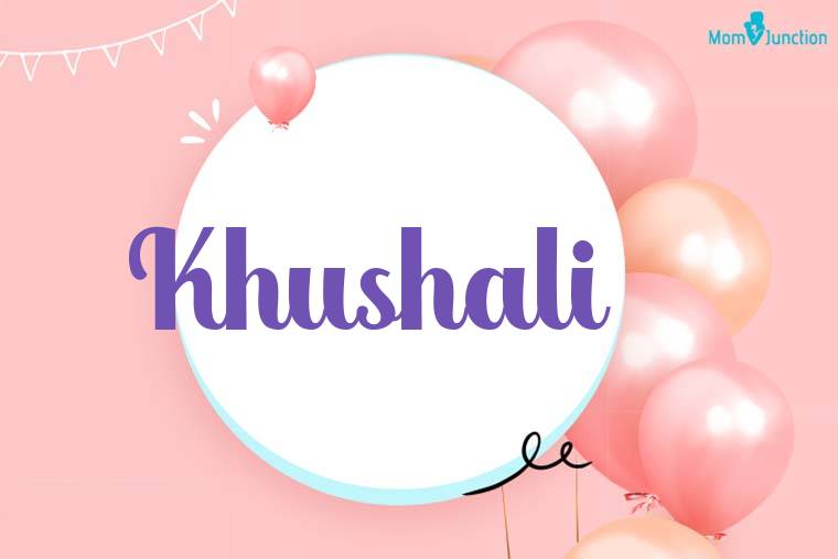 Khushali Birthday Wallpaper