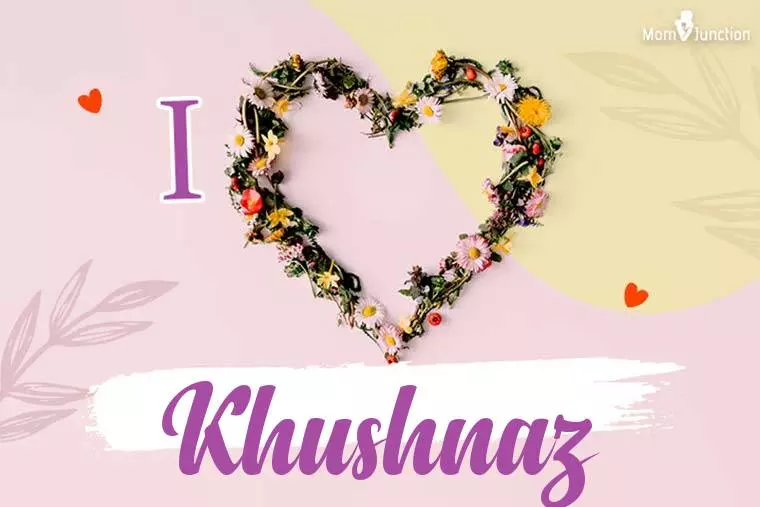 I Love Khushnaz Wallpaper