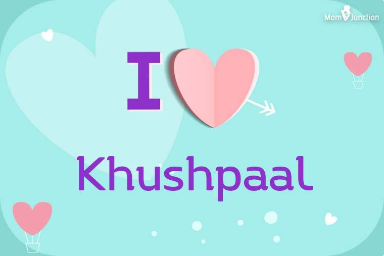 I Love Khushpaal Wallpaper