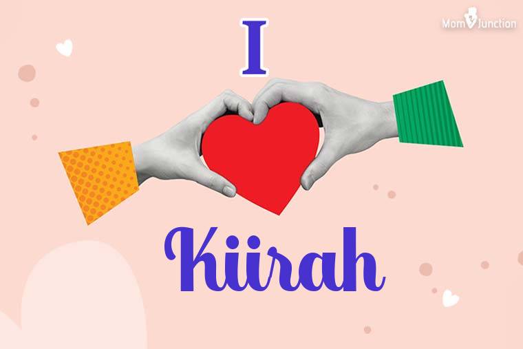 I Love Kiirah Wallpaper