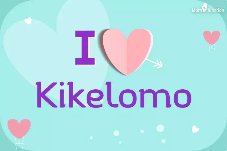 I Love Kikelomo Wallpaper