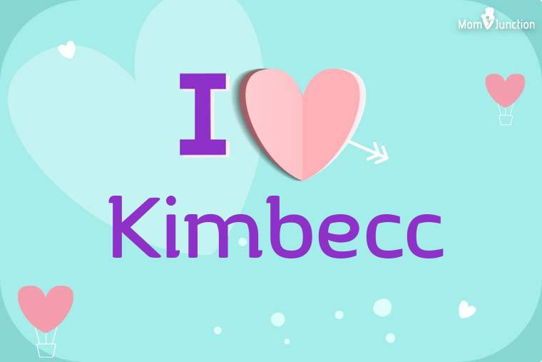 I Love Kimbecc Wallpaper