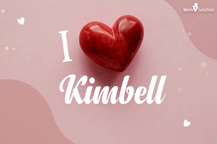I Love Kimbell Wallpaper