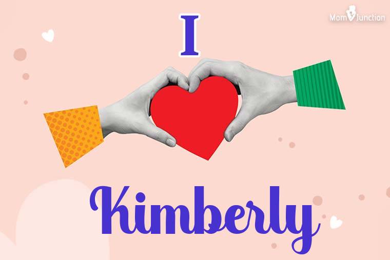 I Love Kimberly Wallpaper