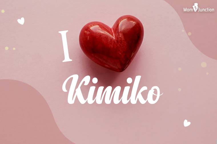 I Love Kimiko Wallpaper