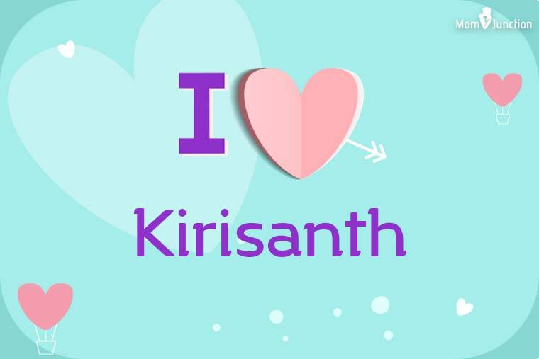 I Love Kirisanth Wallpaper