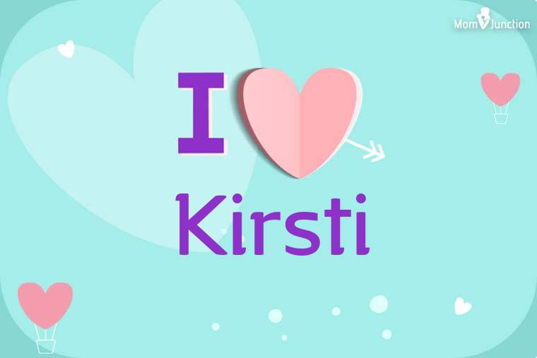 I Love Kirsti Wallpaper
