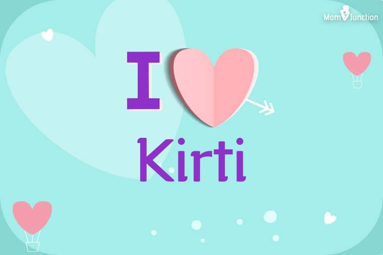 I Love Kirti Wallpaper