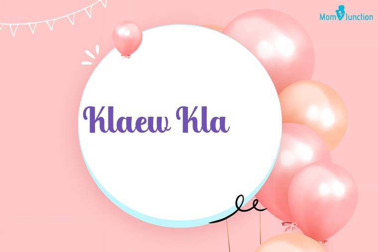 Klaew Kla Birthday Wallpaper