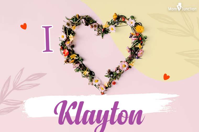 I Love Klayton Wallpaper