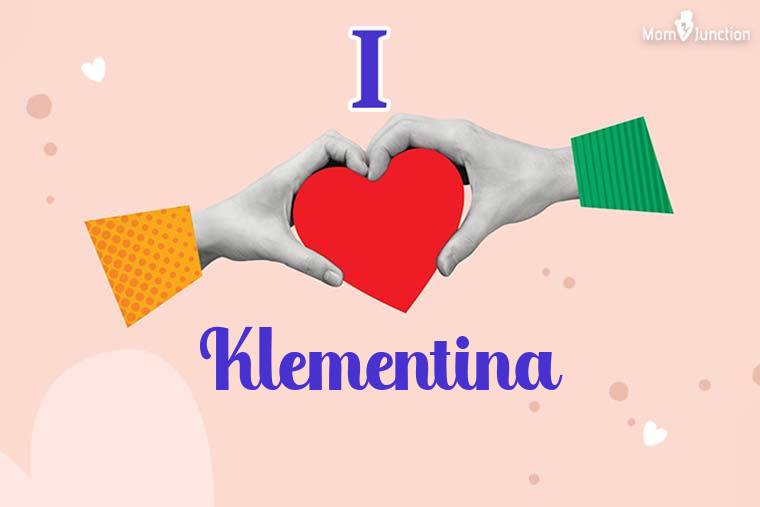 I Love Klementina Wallpaper