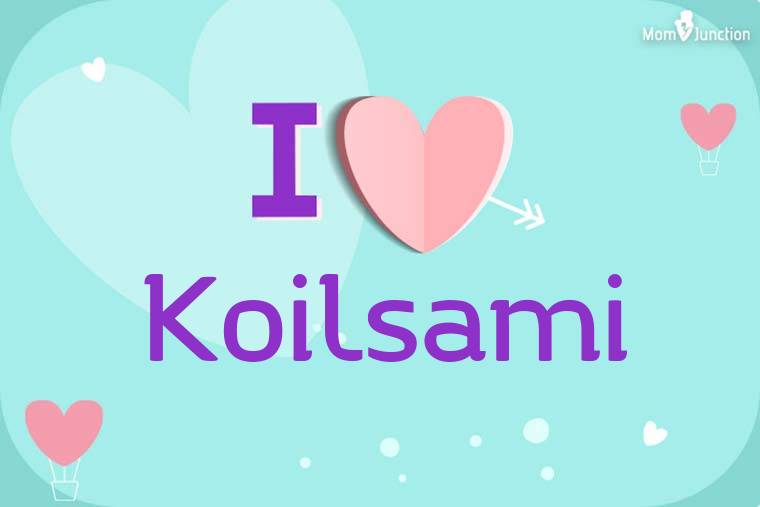 I Love Koilsami Wallpaper