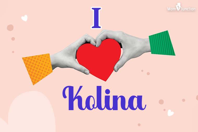 I Love Kolina Wallpaper
