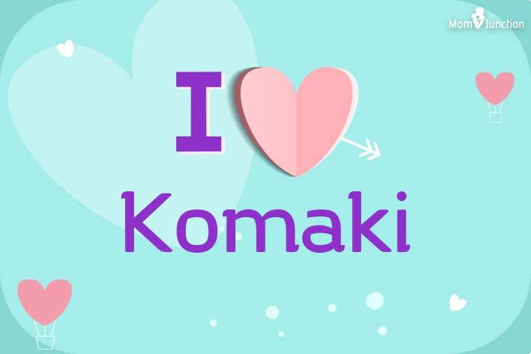 I Love Komaki Wallpaper