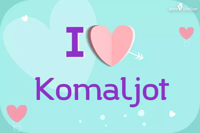 I Love Komaljot Wallpaper