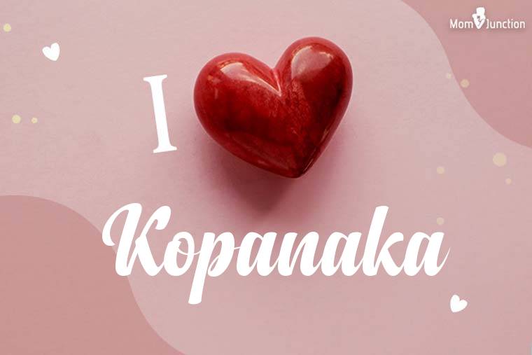 I Love Kopanaka Wallpaper
