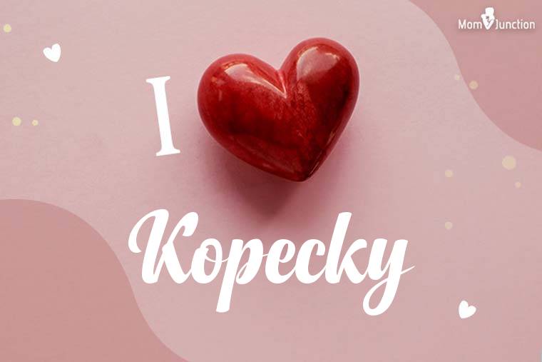 I Love Kopecky Wallpaper