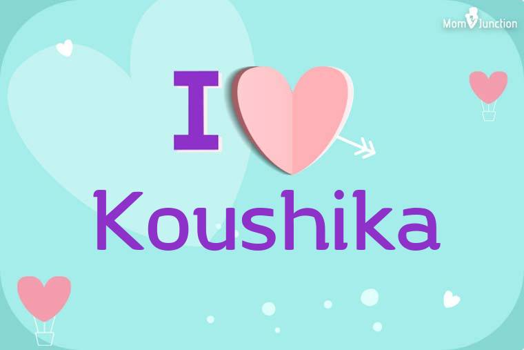 I Love Koushika Wallpaper