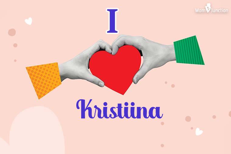 I Love Kristiina Wallpaper