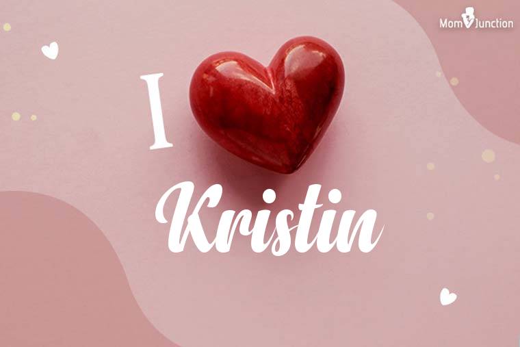 I Love Kristin Wallpaper