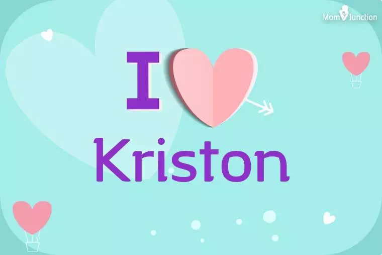 I Love Kriston Wallpaper