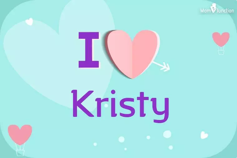 I Love Kristy Wallpaper