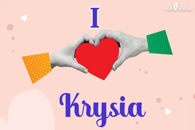 I Love Krysia Wallpaper