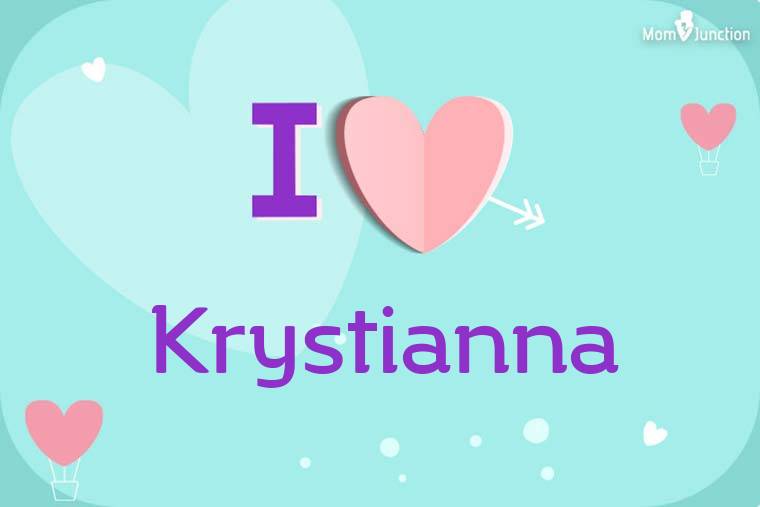 I Love Krystianna Wallpaper