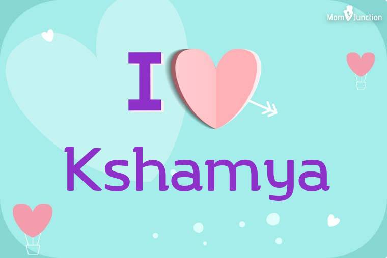 I Love Kshamya Wallpaper