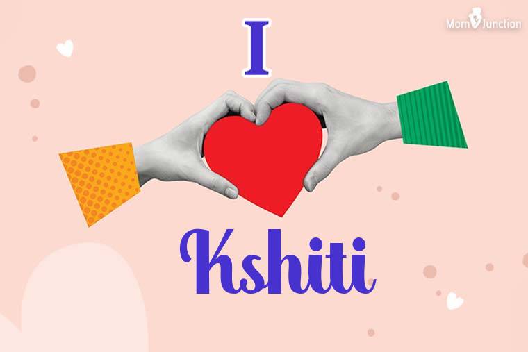 I Love Kshiti Wallpaper