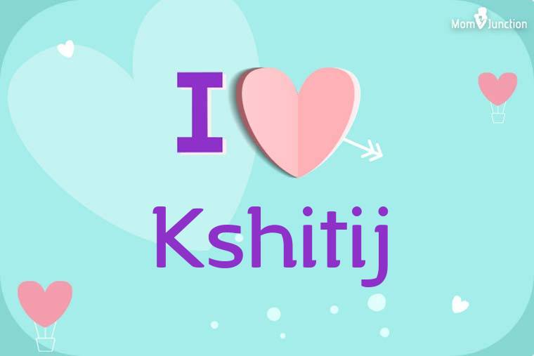 I Love Kshitij Wallpaper