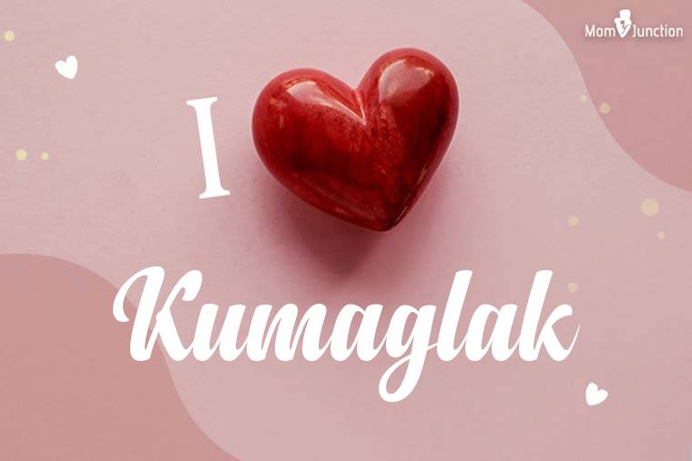 I Love Kumaglak Wallpaper