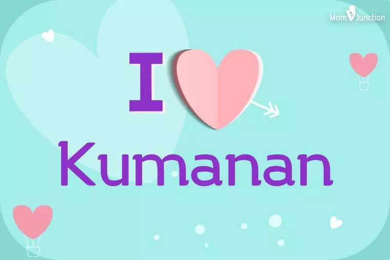 I Love Kumanan Wallpaper