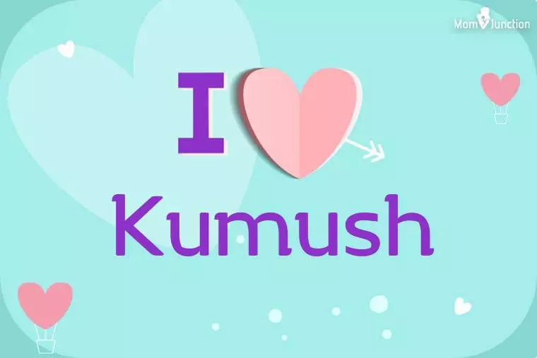 I Love Kumush Wallpaper