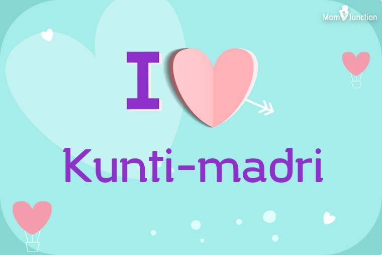 I Love Kunti-madri Wallpaper