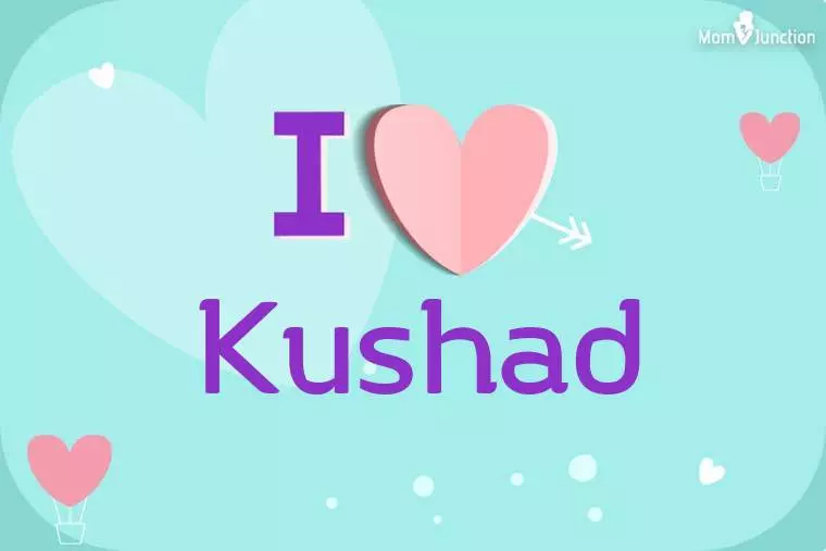 I Love Kushad Wallpaper