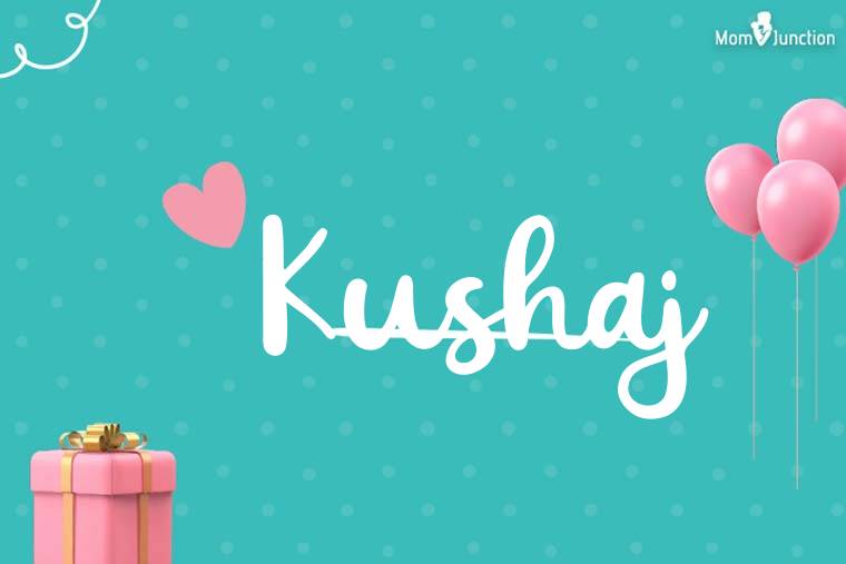 Kushaj Birthday Wallpaper