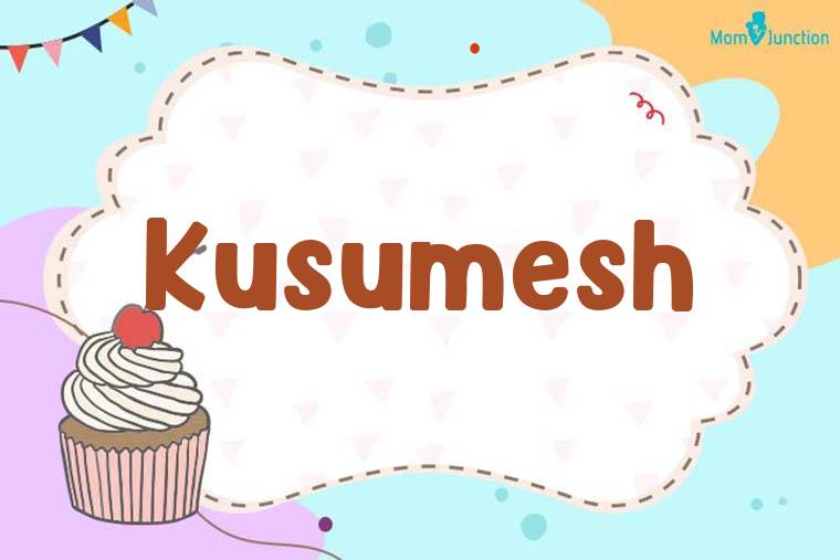 Kusumesh Birthday Wallpaper