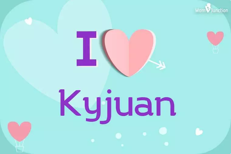 I Love Kyjuan Wallpaper