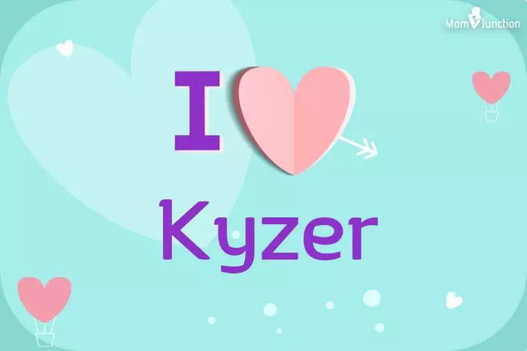 I Love Kyzer Wallpaper