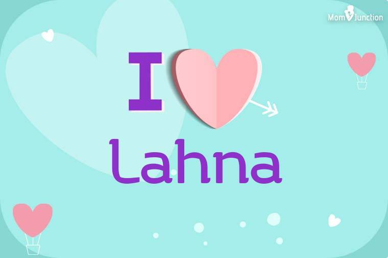 I Love Lahna Wallpaper