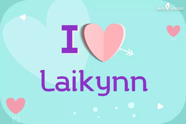 I Love Laikynn Wallpaper