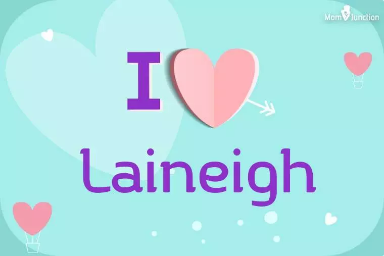 I Love Laineigh Wallpaper