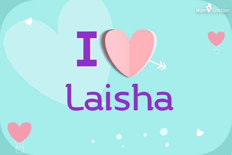 I Love Laisha Wallpaper